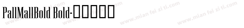 PallMallBold Bold字体转换